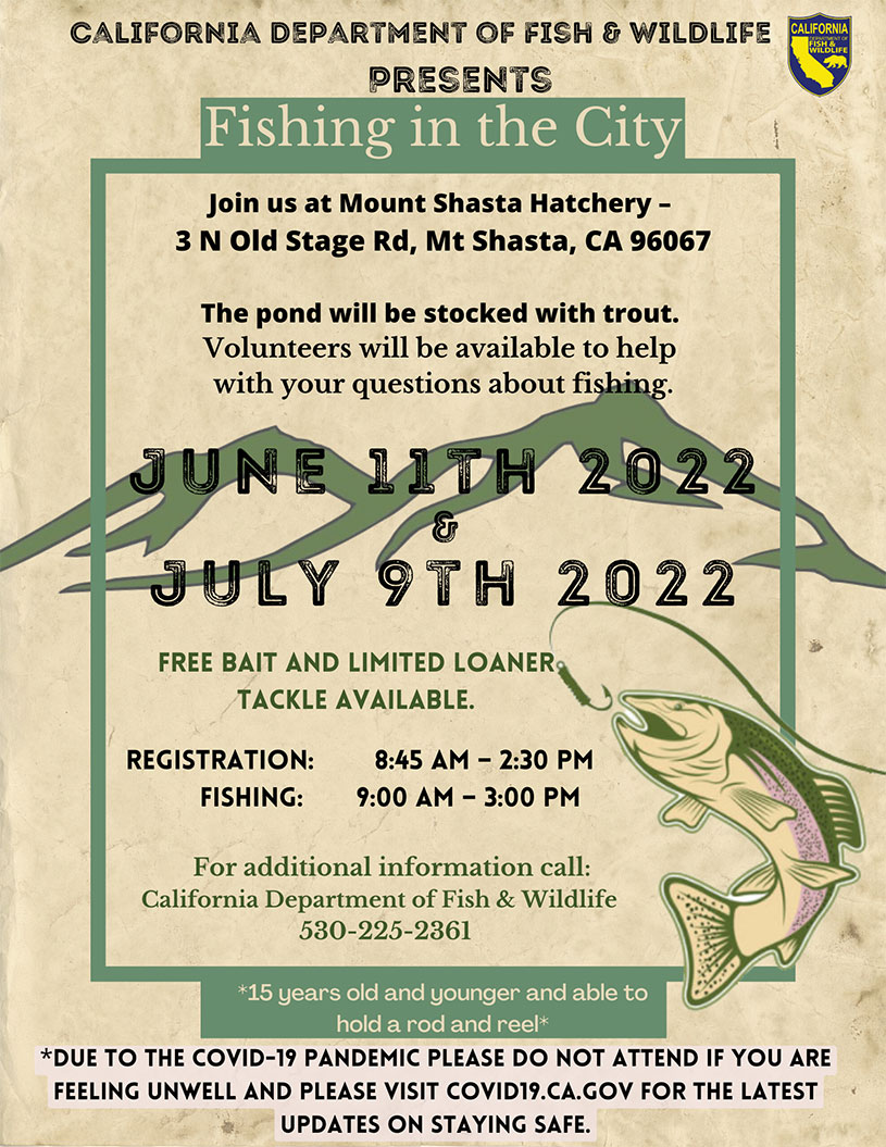 Fishing in the City event, 6/11/2022 and 7/9/2022 at 3 N Old Stage rd, Mt Shasta, CA 96067. Call (530) 225-2361 for more information. - link opens in new window